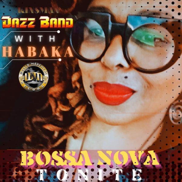 Kinsman Dazz Band | Bossa Nova Tonite | with HABAKA